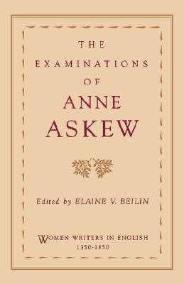 The Examinations of Anne Askew by Elaine V. Beilin — Reviews ...