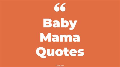 eye opening baby mama quotes   unlock  true potential