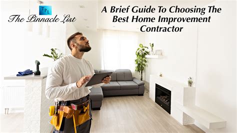 A Brief Guide To Choosing The Best Home Improvement Contractor The