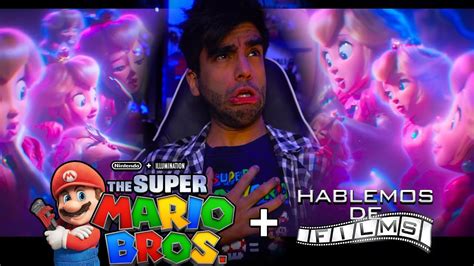 Reseña De The Super Mario Bros Movie 🍄 Con Spoilers Hablemos De