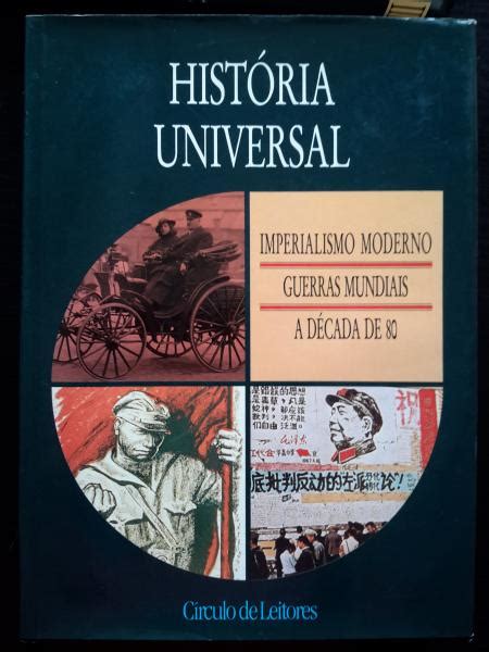 História Universal Imperialismo Moderno Guerras Mundiais A Década