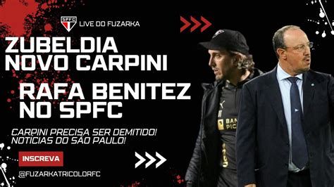 Fim Da Linha Carpini Vai Ser Demitido Rafa Benitez No S O Paulo