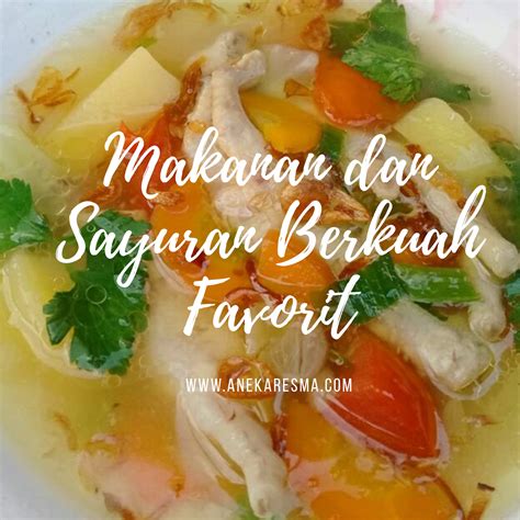 Makanan dan Sayuran Berkuah Favorit - www.anekaresma.com