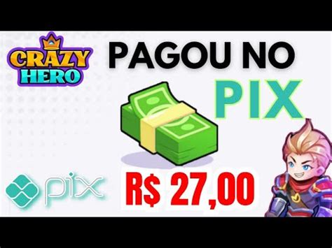 PAGOU R 27 00 NO PIX APP CRAZY HERO VEJA COMO SACAR E O COMPROVANTE