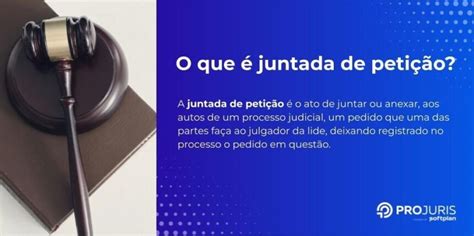 Juntada De Petição De Cota - Juntada de petição: o que é, finalidade e como fazer uma