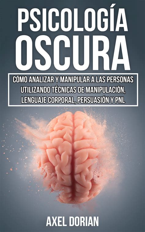 Psicolog A Oscura C Mo Analizar Y Manipular A Las Personas Utilizando