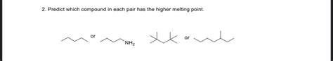 Solved Predict Which Compound In Each Pair Has The Higher Chegg