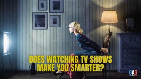 Does Watching Tv Shows Make You Smarter Geeksaroundglobe