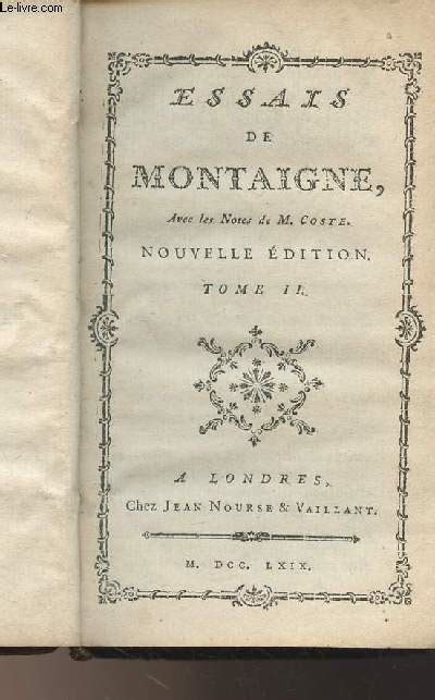 Essais de Montaigne avec les notes de M Coste Nouvelle édition