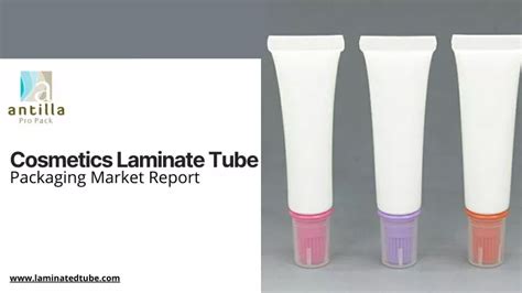 Ppt Cosmetics Laminate Tube Packaging Market Report