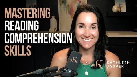 Mastering Reading Comprehension Skills Kathleen Jasper Youtube