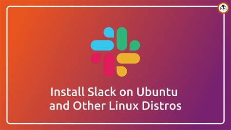 How To Install Slack On Ubuntu And Other Linux Distros