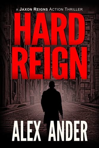 Hard Reign: A Terrorism Action Thriller (Jaxon Reigns Action Thriller ...