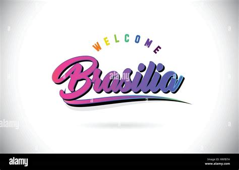 Brasilia Welcome To Word Text With Creative Purple Pink Handwritten