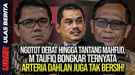 Ngotot Debat Hingga Tantang Mahfud M Taufiq Bongkar Ternyata Arteria