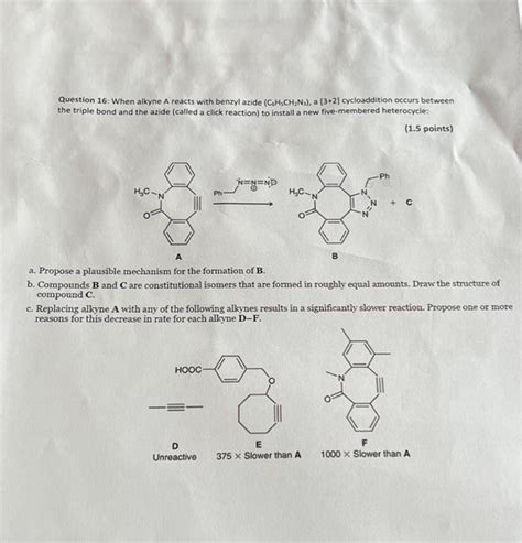 Solved Question 16 When Alkyne A Reacts With Benzyl Azide Chegg