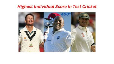 Highest Individual Score In Test Cricket