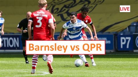 Live English Soccer Barnsley Vs Qpr Bar V Qpr Free Stream Football