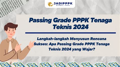 Passing Grade Pppk Tenaga Teknis 2024 Langkah Langkah Menyusun