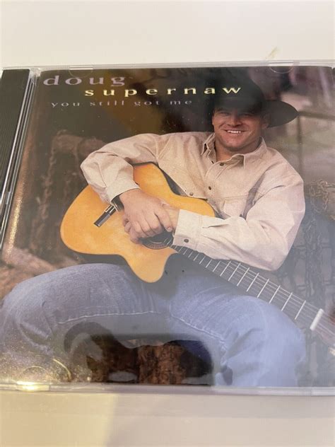 Doug Supernaw You Still Got Me Mod New Cd Ebay