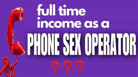 CAN YOU MAKE A FULL TIME INCOME AS A PHONE SEX OPERATOR THE ANSWER