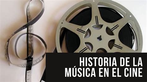 Historia De La MÚsica En El Cine 🎬🎬 En 10 Minutos Youtube