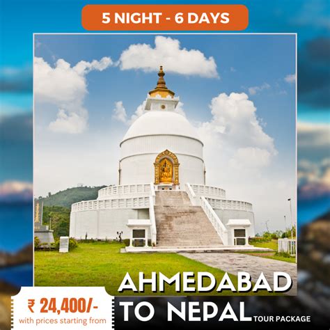 Ahmedabad To Nepal Tour Package Via Gorakhpur Siddhi Tourism