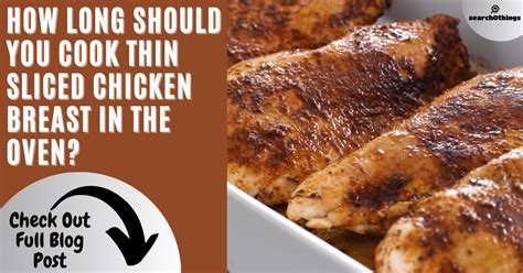 How Long To Cook Thin Sliced Chicken Breast In Oven 2024