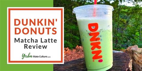 Dunkin Donuts Matcha Latte And Iced Matcha Latte Review