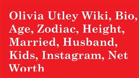 Olivia Utley Wiki, Bio, Age, Zodiac, Married, Husband, Kids, Net Worth