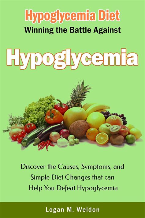 Hypoglycemia Diet Winning The Battle Against Hypoglycemia Ebook