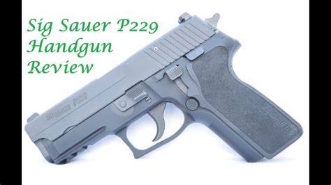 Sig Sauer P229 Review Youtube