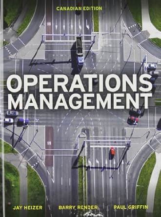 Operations Management First Canadian Edition With Myomlab Heizer Jay