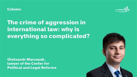 The Crime Of Aggression In International Law Why Is Everything So Complicated Reanimation