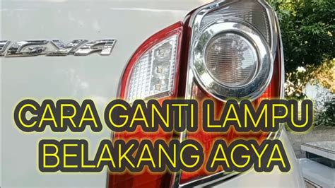 Mudah Sekalii Cara Ganti Lampu Belakang Agya Youtube