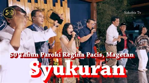 Malam Penuh Syukur Pesta Emas Tahun Paroki Regina Pacis Magetan