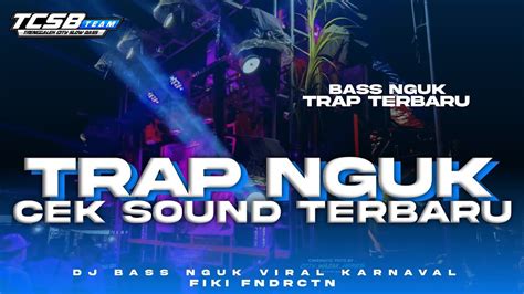 Dj Trap Cek Sound Bass Horeg Nguk Glerr Viral Terbaru Andalan Blizzard