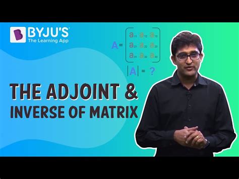 Adjoint of a Matrix (Adjugate Matrix) - Definition, Formula, Examples