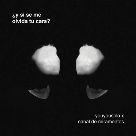 Y Si Se Me Olvida Tu Cara Single By Canal De Miramontes Spotify