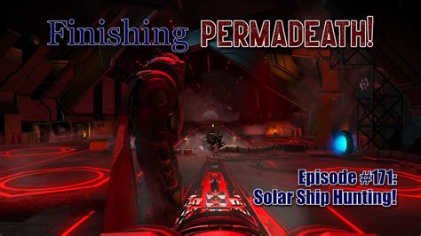 Finishing Permadeath Episode 171 Solar Ship Hunting No Mans Sky