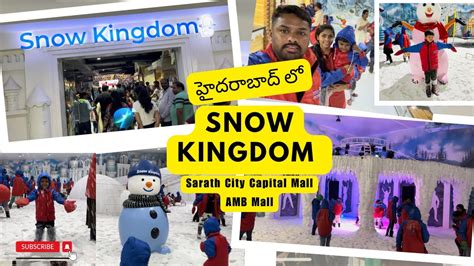 Snow Kingdom Hyderabad Latest Video Sarath City Capital Mall AMB