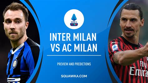 Inter Milan v AC Milan: TV info, live stream, prediction, confirmed ...