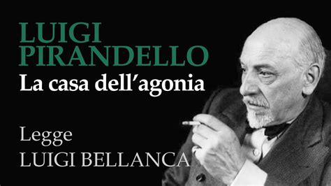 Luigi Pirandello La Casa Dell Agonia YouTube