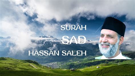 Surah Sad Recitation By Hassan Saleh Youtube