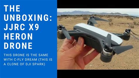 The Unboxing JJRC X9 Heron Drone C Fly Dream DJI Spark Killer