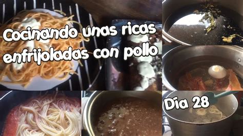 Cocinando Unas Ricas Enfrijoladas Con Pollo Youtube