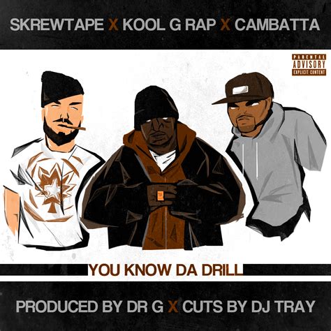 Premiere Kool G Rap Cambatta And Skrewtape You Know Da Drill Prod Dr G Single