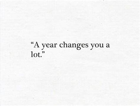 A Year Changes You A Lot Quotes And Notes Happy Words Quotes