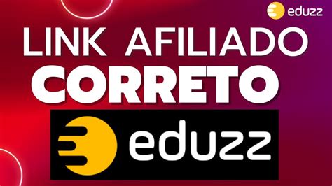 COMO SABER O LINK CORRETO DE AFILIADO NA EDUZZ YouTube