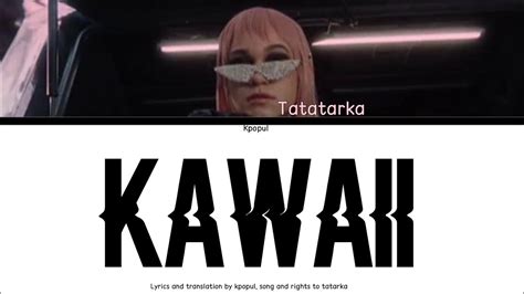 Kawaii By Tatarka Tatar English Youtube Music